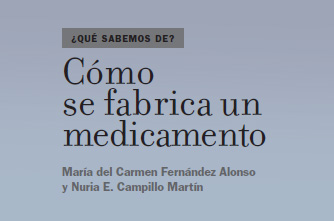 The book ‘Cómo se fabrica un medicamento’ has been published within the collection 'Qué sabemos de'